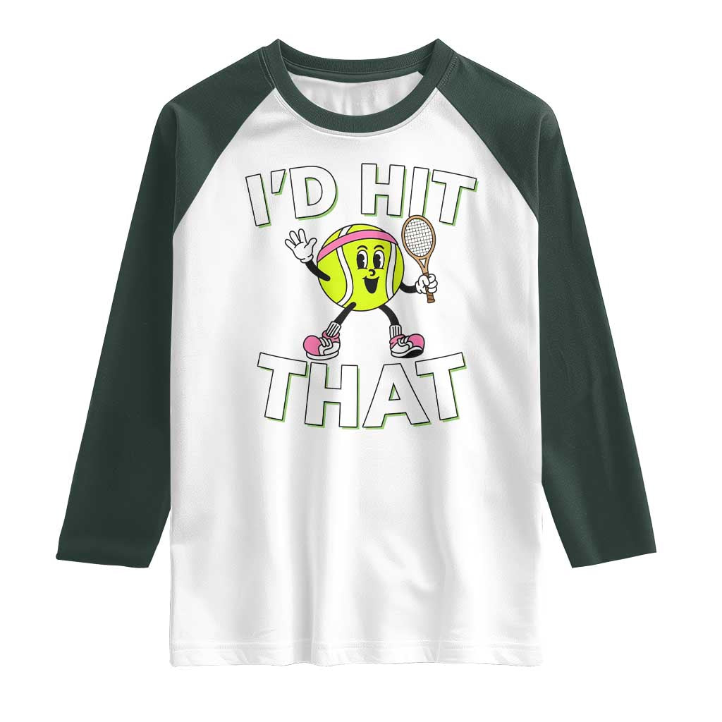 Funny Tennis Quote Raglan Shirt Id Hit That - Wonder Print Shop