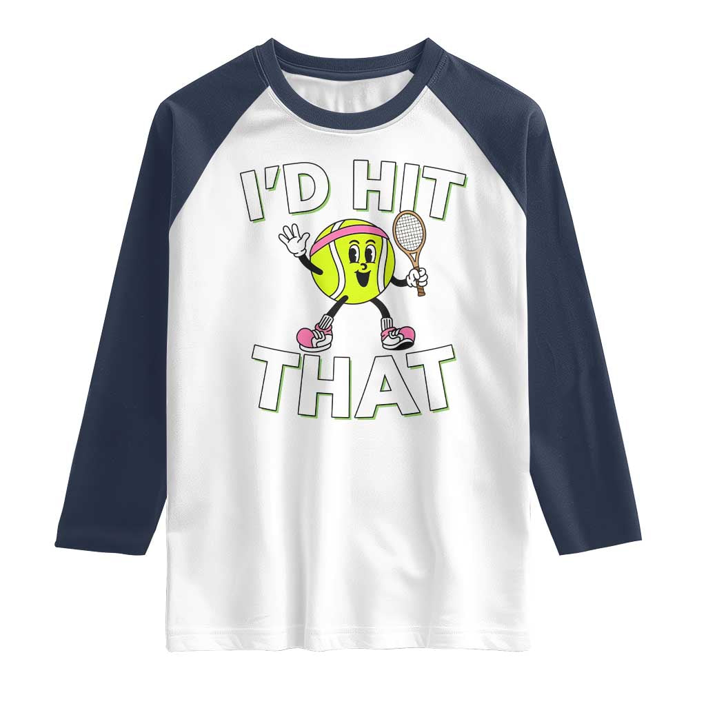 Funny Tennis Quote Raglan Shirt Id Hit That - Wonder Print Shop