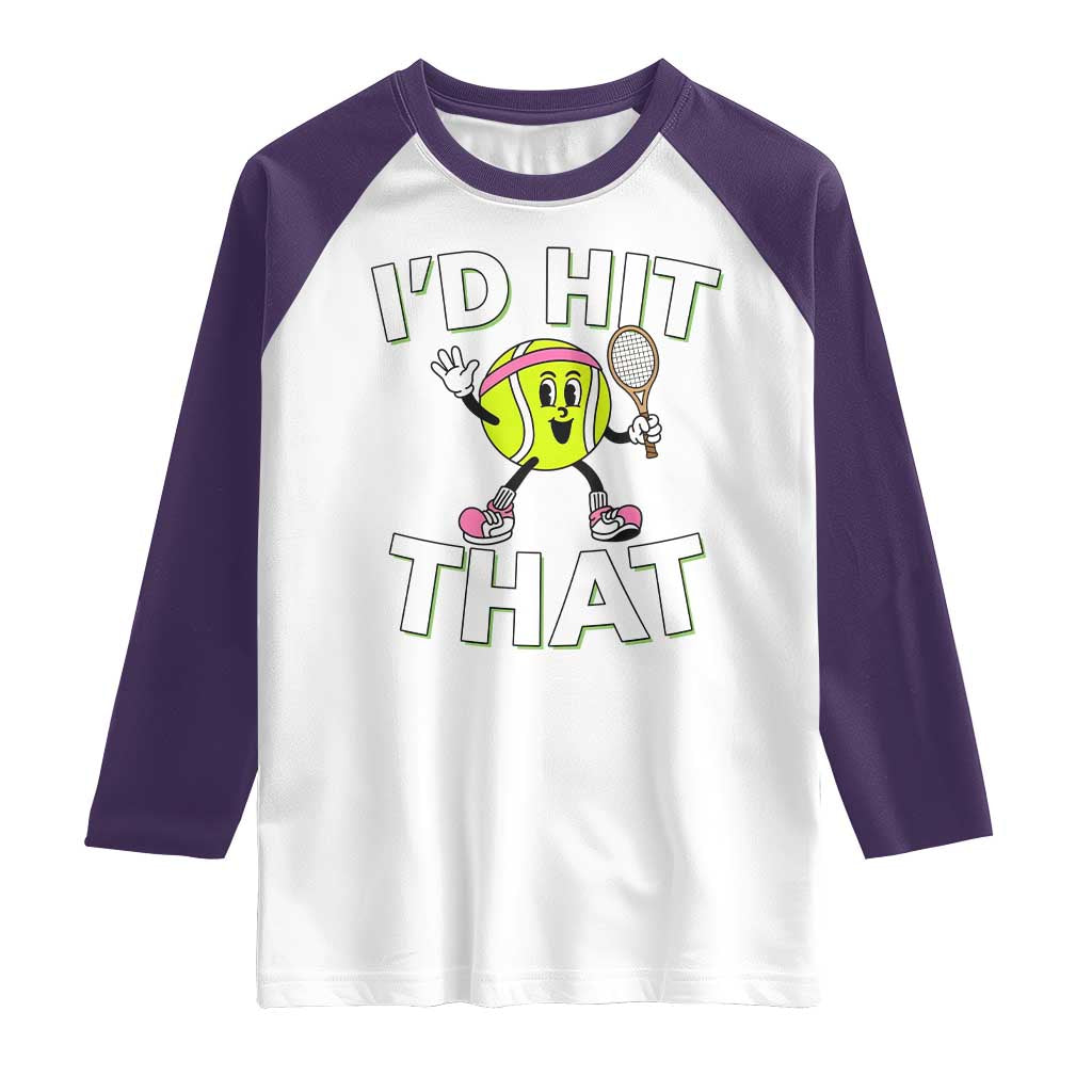 Funny Tennis Quote Raglan Shirt Id Hit That - Wonder Print Shop