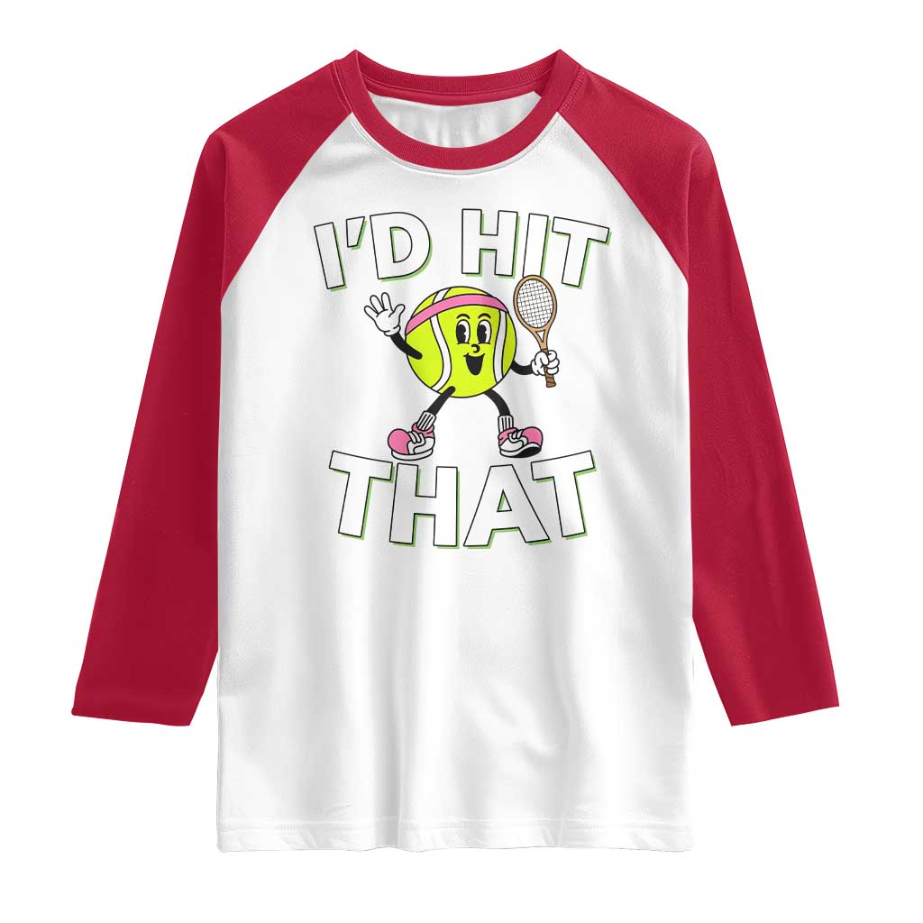 Funny Tennis Quote Raglan Shirt Id Hit That - Wonder Print Shop