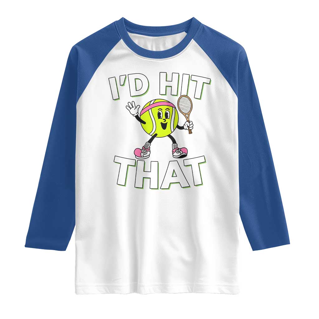 Funny Tennis Quote Raglan Shirt Id Hit That - Wonder Print Shop