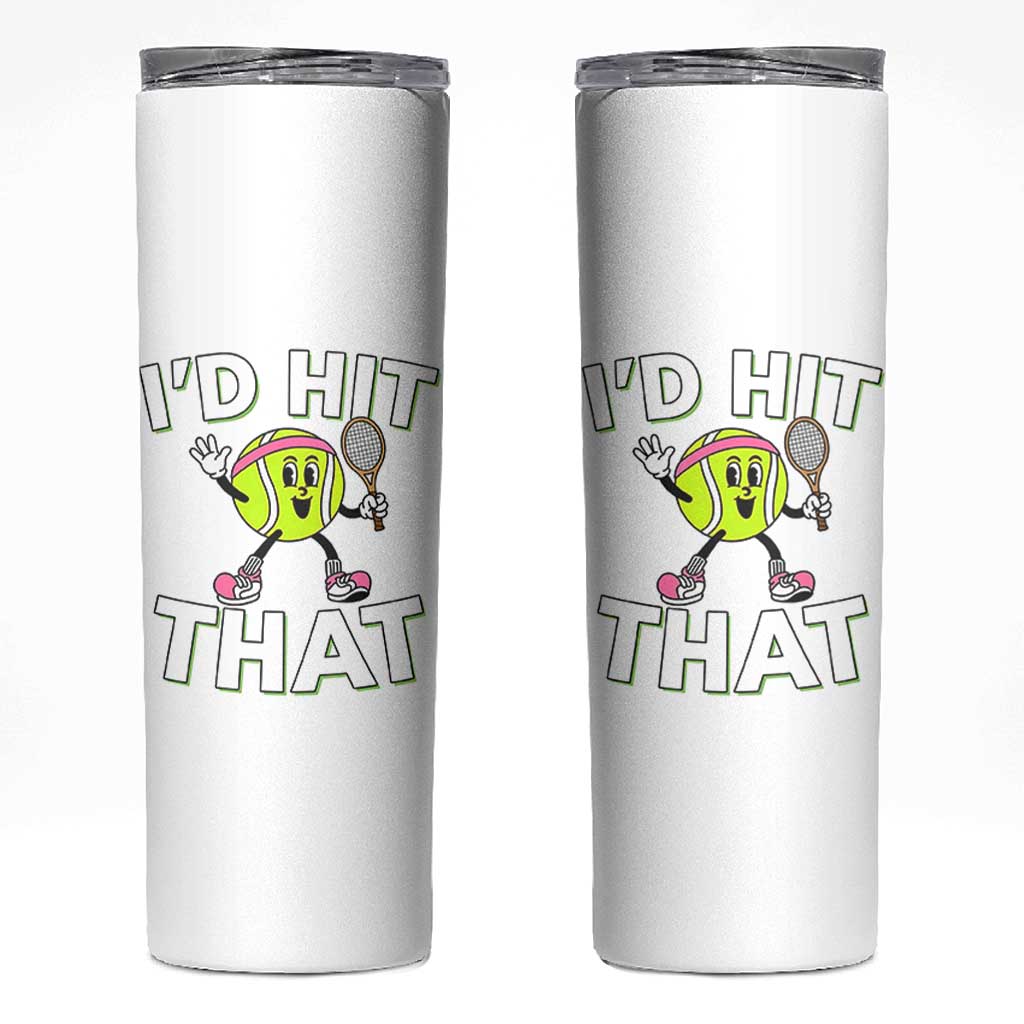 Funny Tennis Quote Skinny Tumbler Id Hit That - Wonder Print Shop
