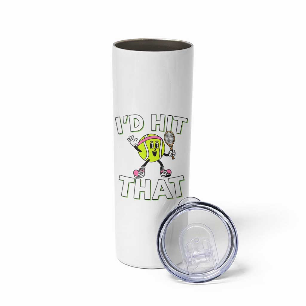 Funny Tennis Quote Skinny Tumbler Id Hit That - Wonder Print Shop