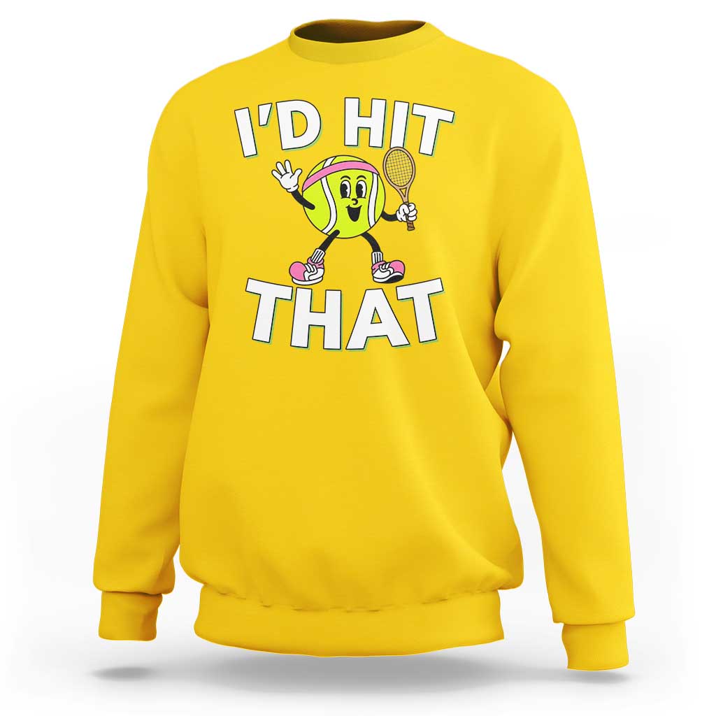 Funny Tennis Quote Sweatshirt Id Hit That - Wonder Print Shop