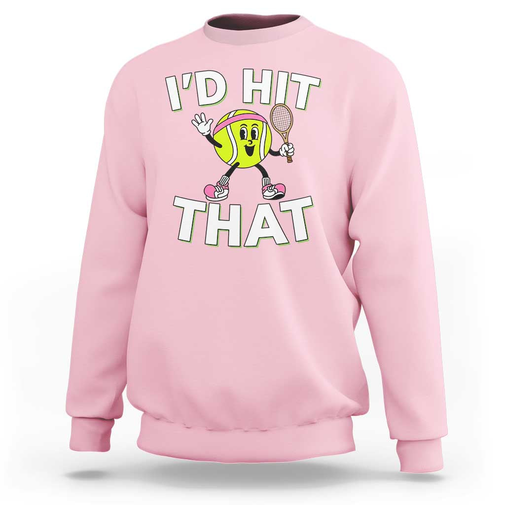 Funny Tennis Quote Sweatshirt Id Hit That - Wonder Print Shop