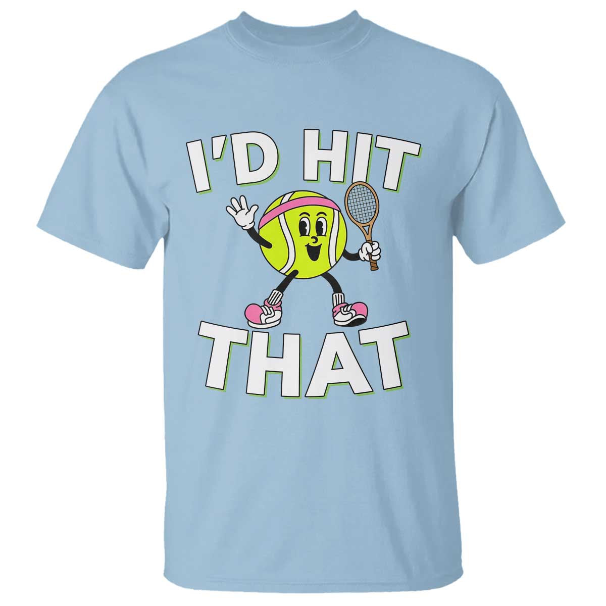 Funny Tennis Quote T Shirt Id Hit That - Wonder Print Shop