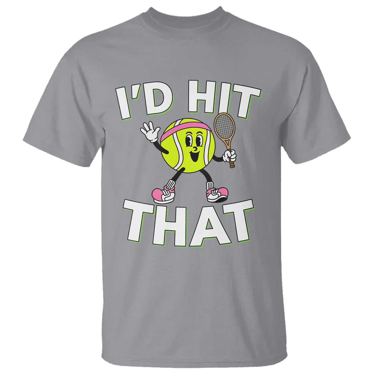 Funny Tennis Quote T Shirt Id Hit That - Wonder Print Shop