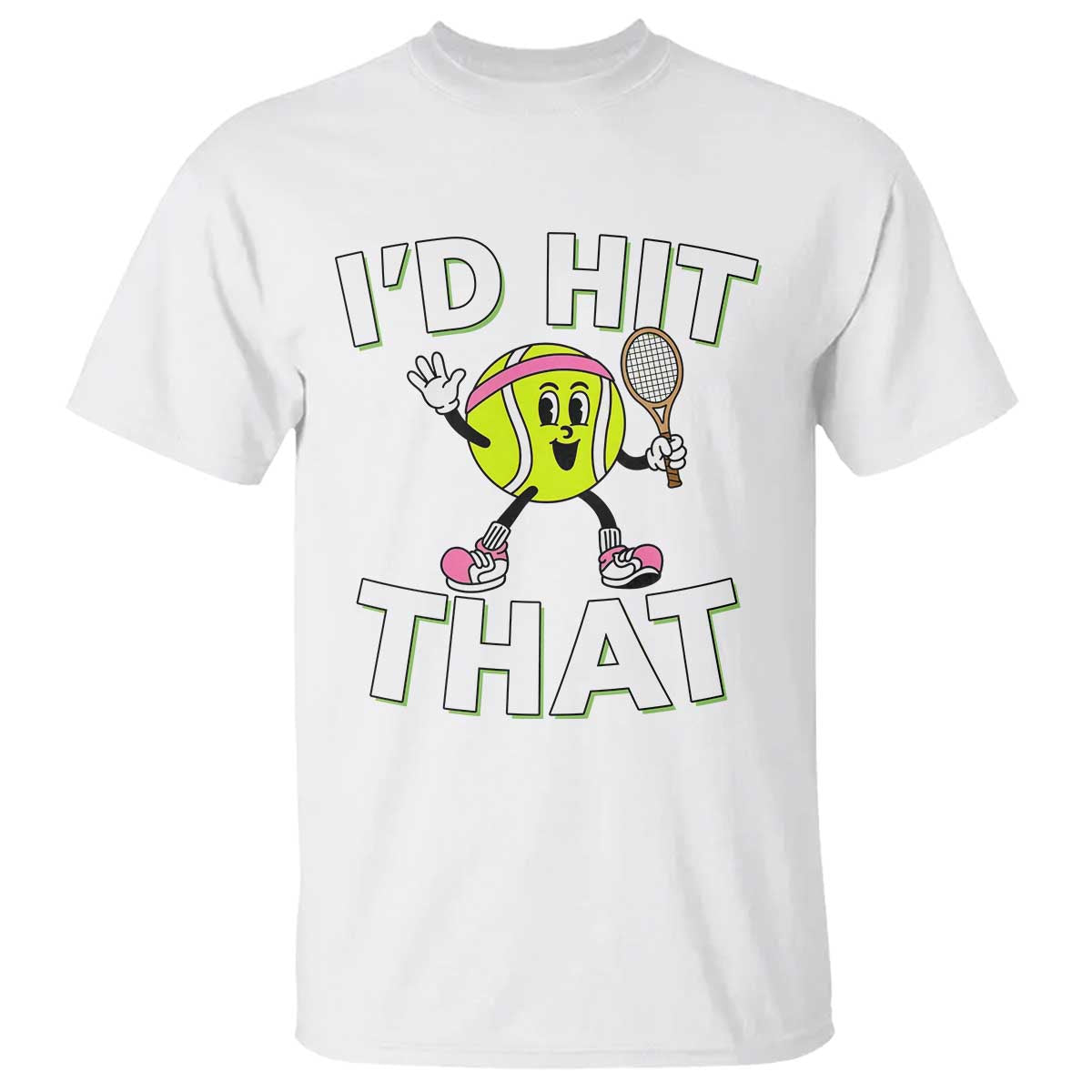 Funny Tennis Quote T Shirt Id Hit That - Wonder Print Shop