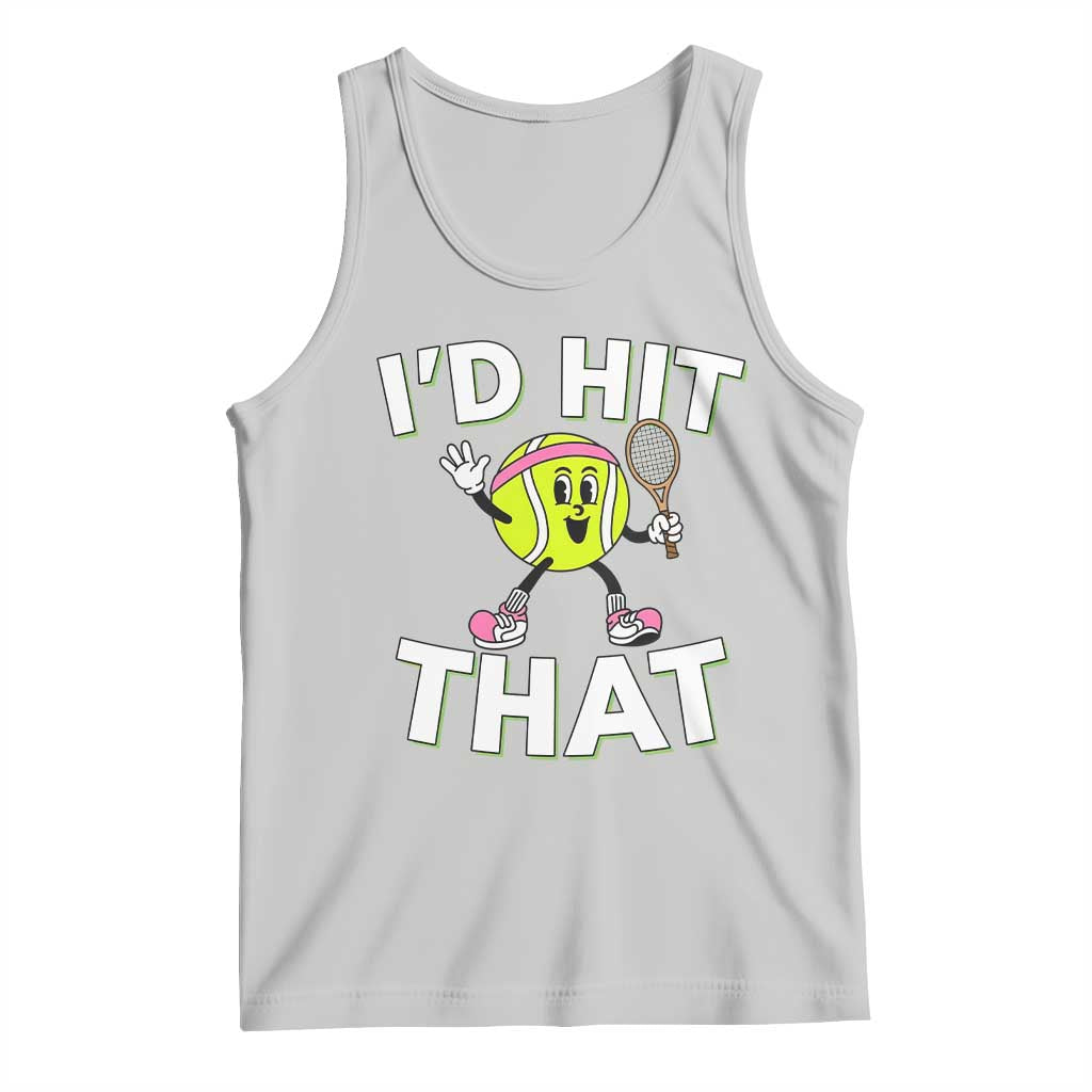 Funny Tennis Quote Tank Top Id Hit That - Wonder Print Shop