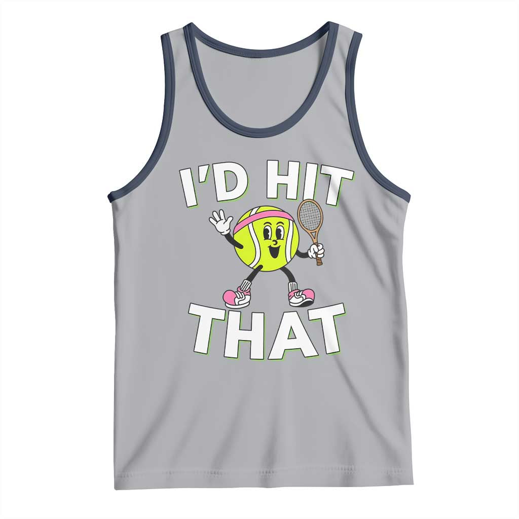 Funny Tennis Quote Tank Top Id Hit That - Wonder Print Shop