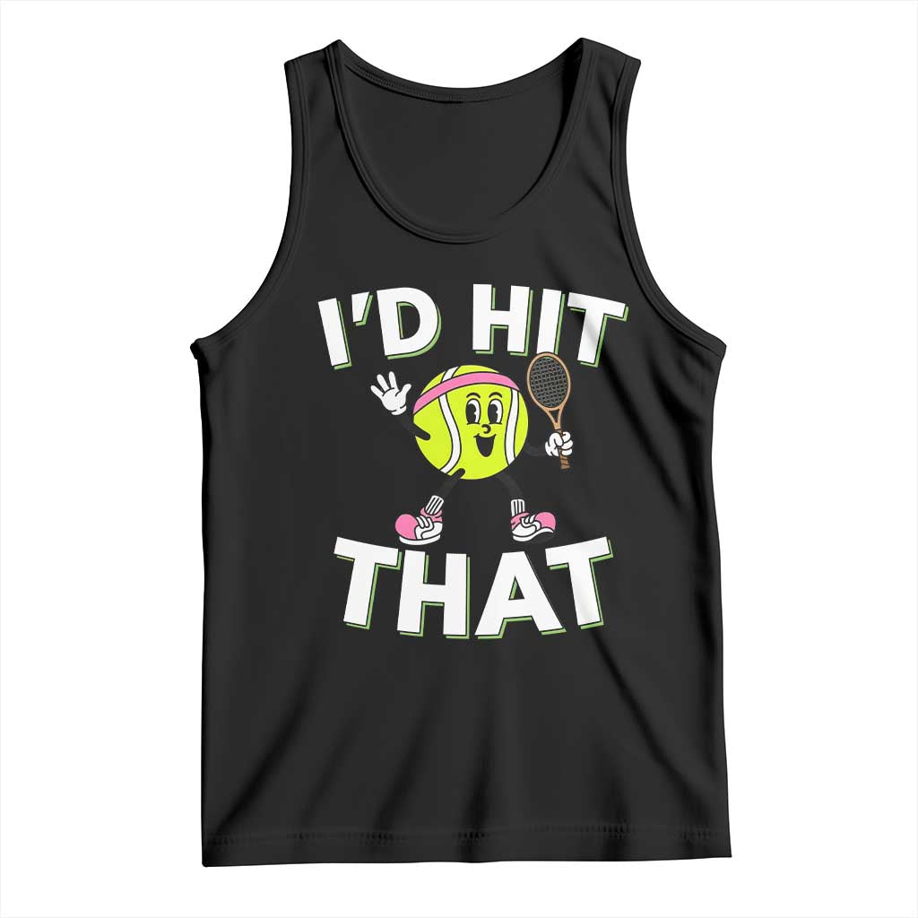 Funny Tennis Quote Tank Top Id Hit That - Wonder Print Shop