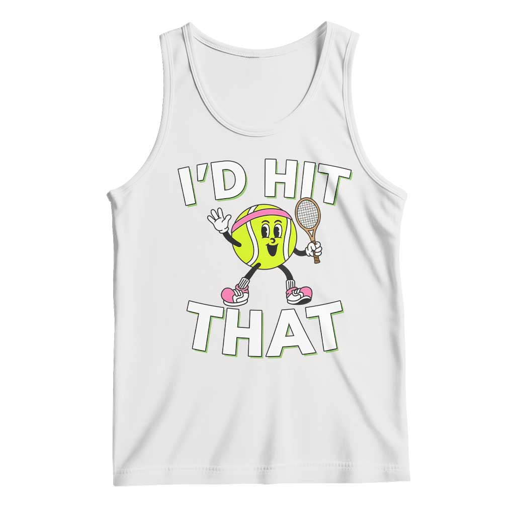 Funny Tennis Quote Tank Top Id Hit That - Wonder Print Shop