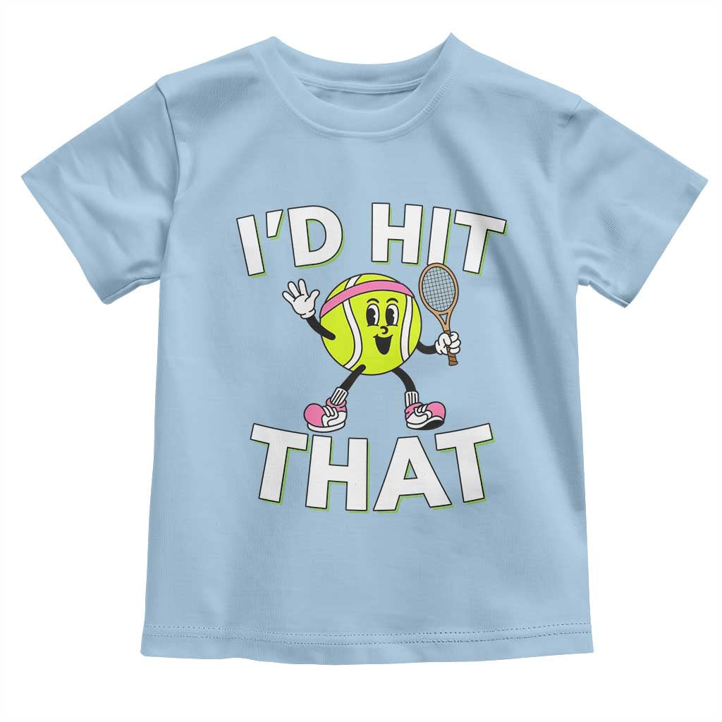 Funny Tennis Quote Toddler T Shirt Id Hit That - Wonder Print Shop
