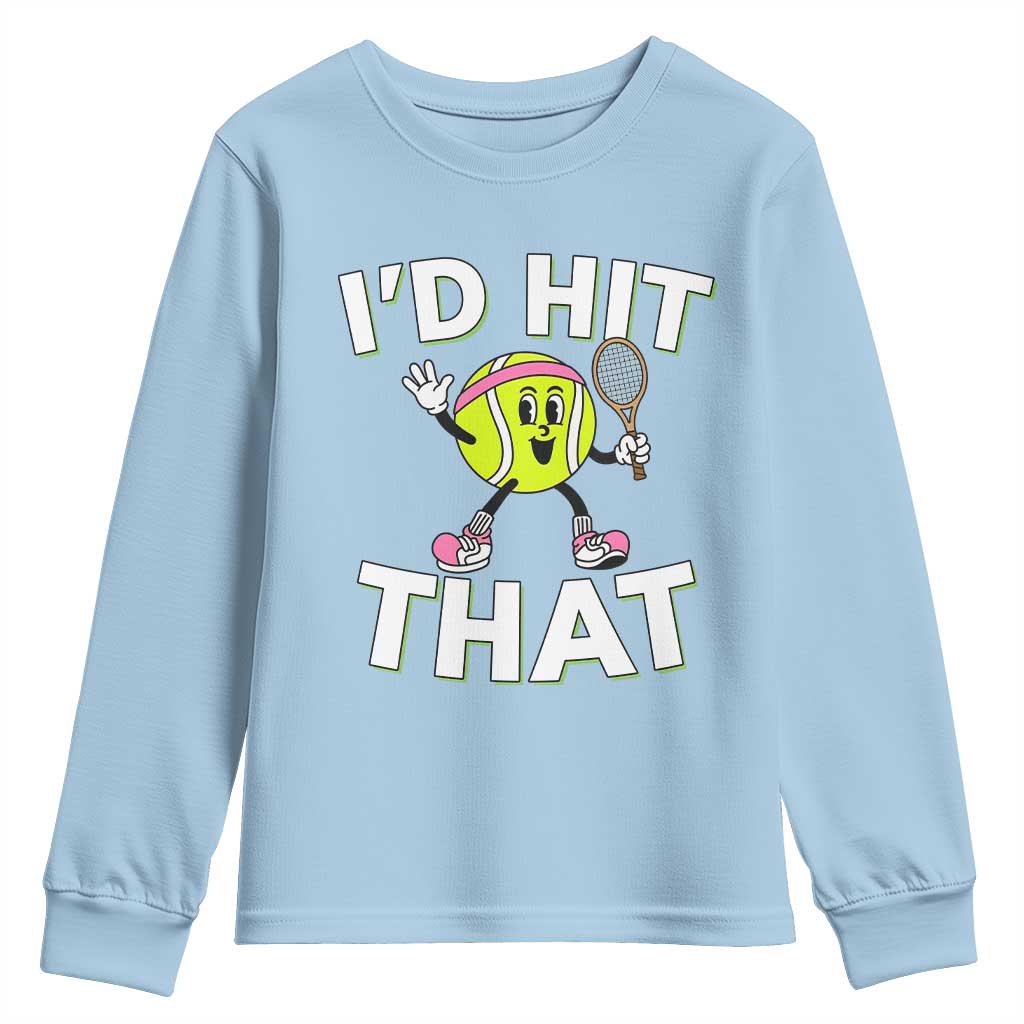 Funny Tennis Quote Youth Sweatshirt Id Hit That - Wonder Print Shop