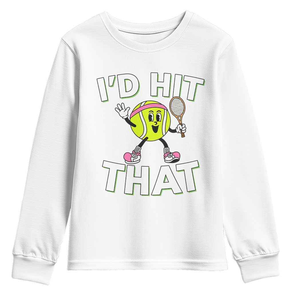 Funny Tennis Quote Youth Sweatshirt Id Hit That - Wonder Print Shop