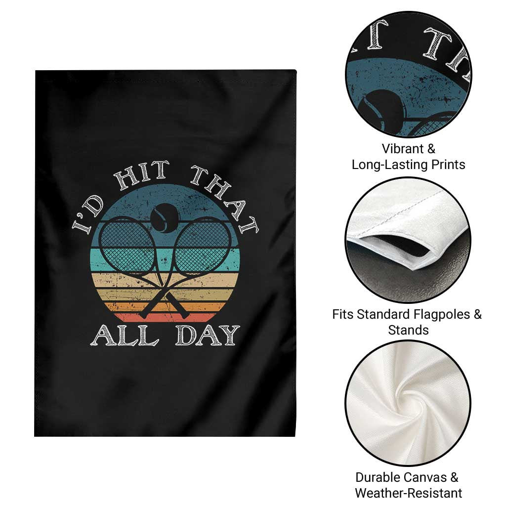 Id Hit That All Day Garden Flag Funny Tennis Player Gift - Wonder Print Shop