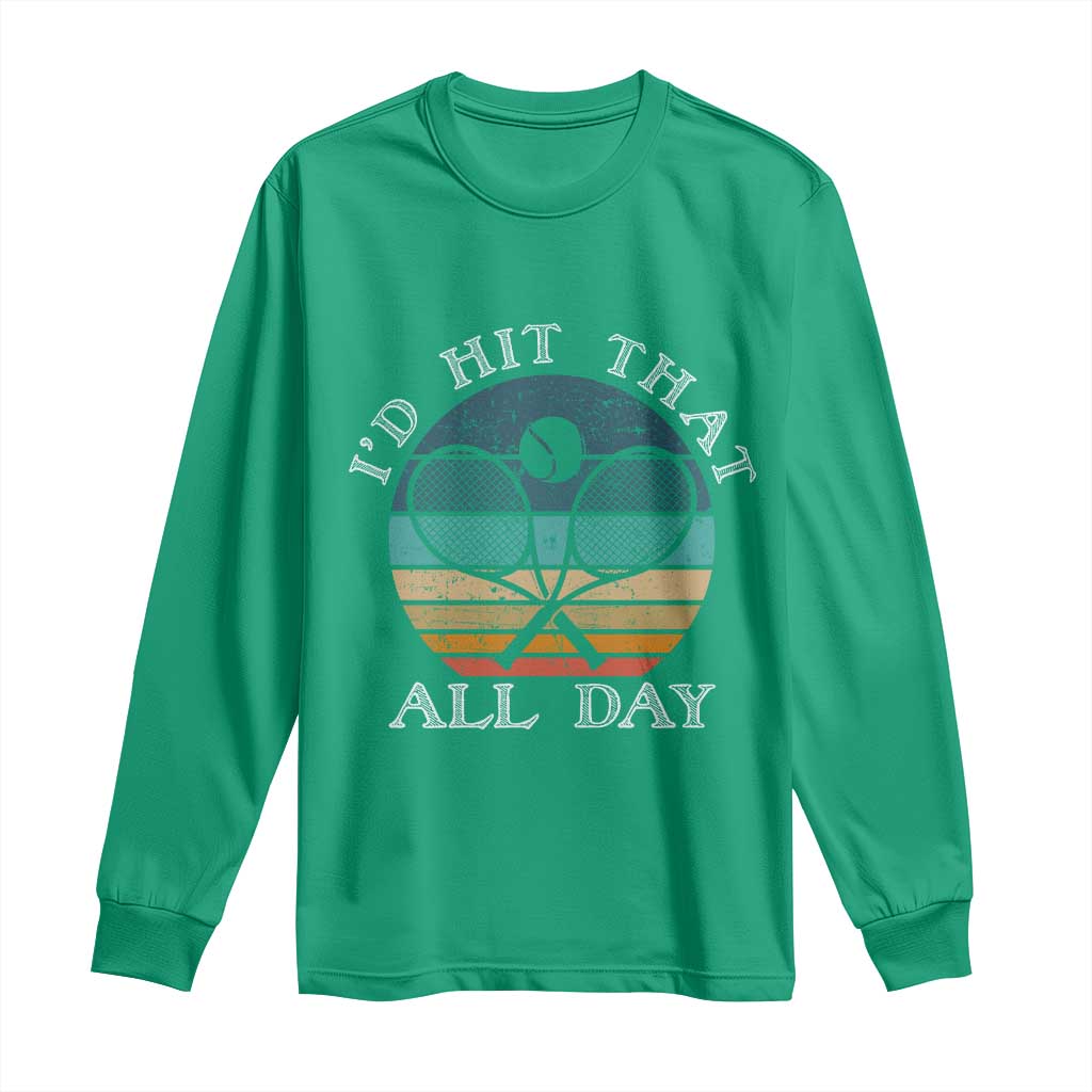 Id Hit That All Day Long Sleeve Shirt Funny Tennis Player Gift - Wonder Print Shop