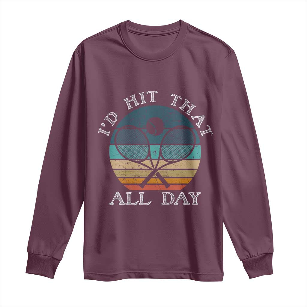 Id Hit That All Day Long Sleeve Shirt Funny Tennis Player Gift - Wonder Print Shop