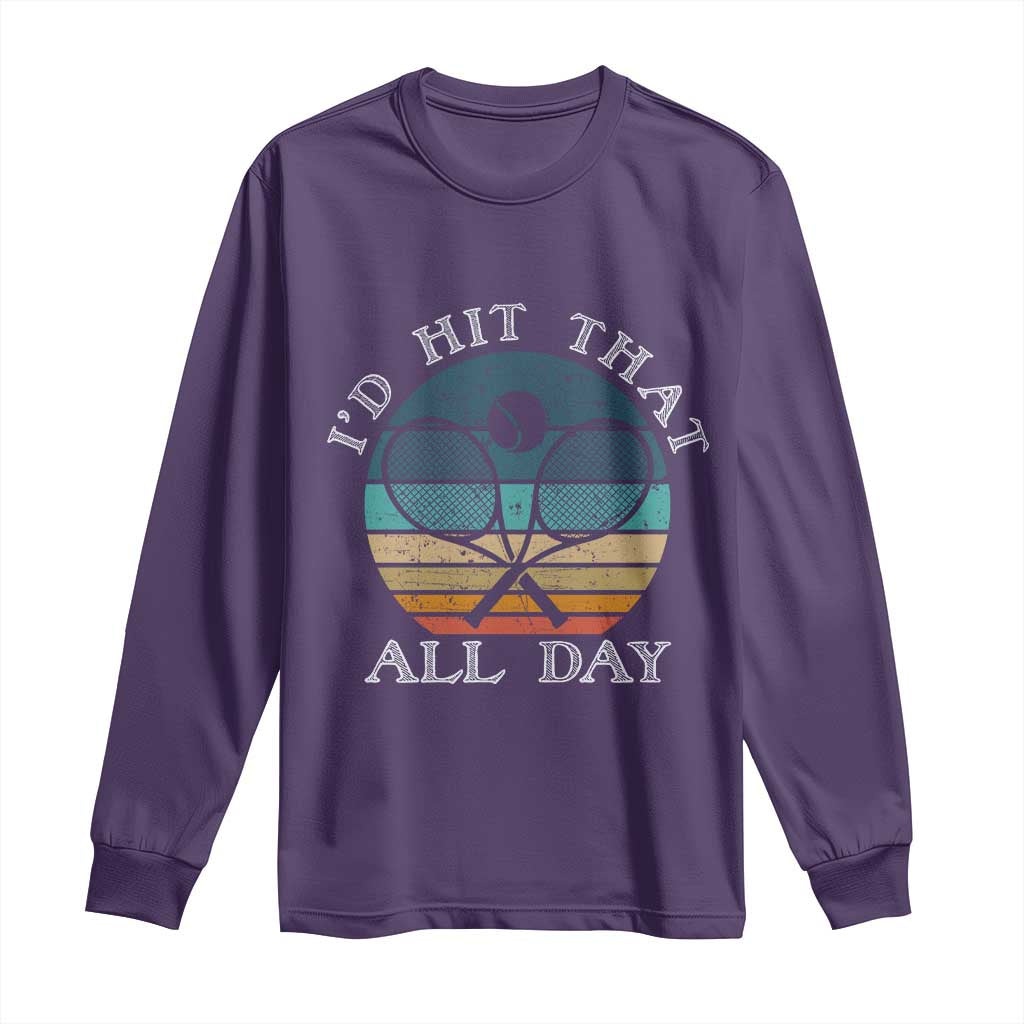 Id Hit That All Day Long Sleeve Shirt Funny Tennis Player Gift - Wonder Print Shop