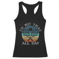 Id Hit That All Day Racerback Tank Top Funny Tennis Player Gift - Wonder Print Shop