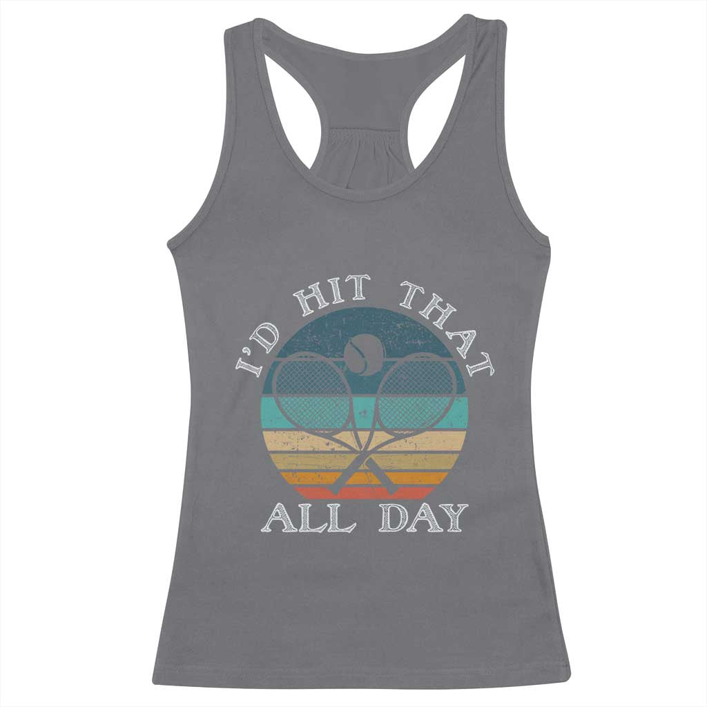 Id Hit That All Day Racerback Tank Top Funny Tennis Player Gift - Wonder Print Shop