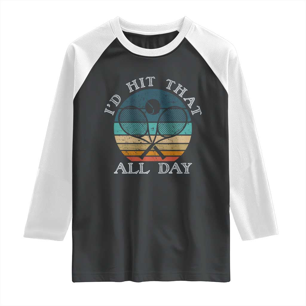 Id Hit That All Day Raglan Shirt Funny Tennis Player Gift - Wonder Print Shop