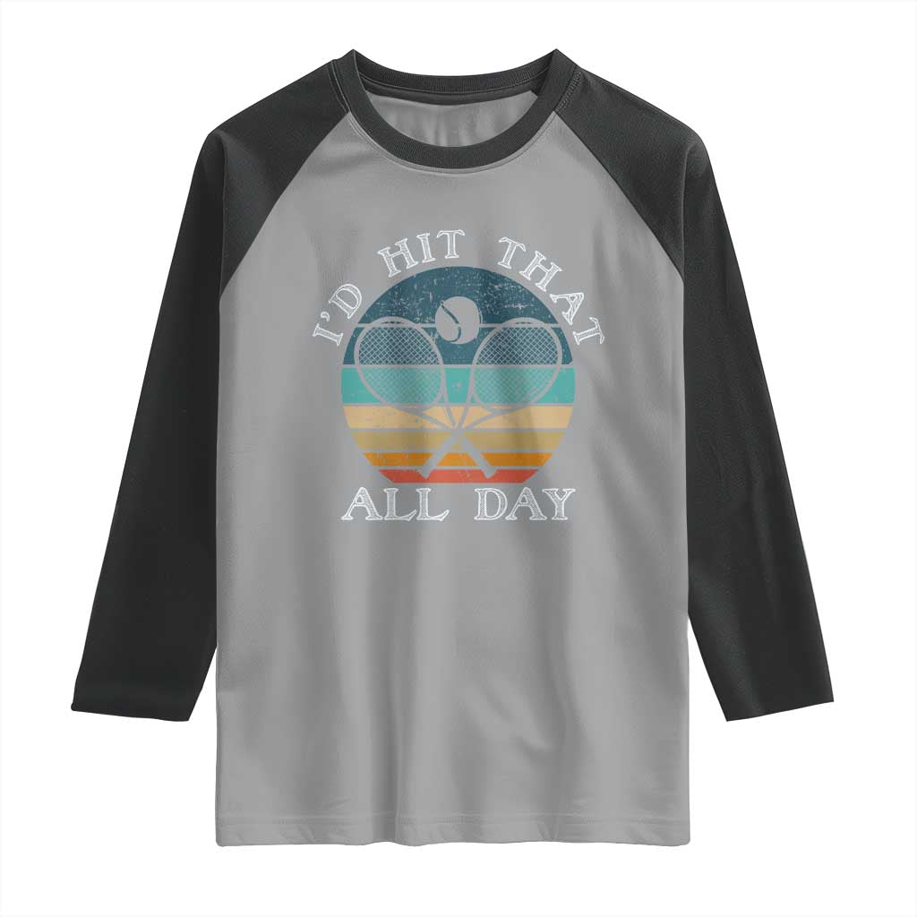 Id Hit That All Day Raglan Shirt Funny Tennis Player Gift - Wonder Print Shop