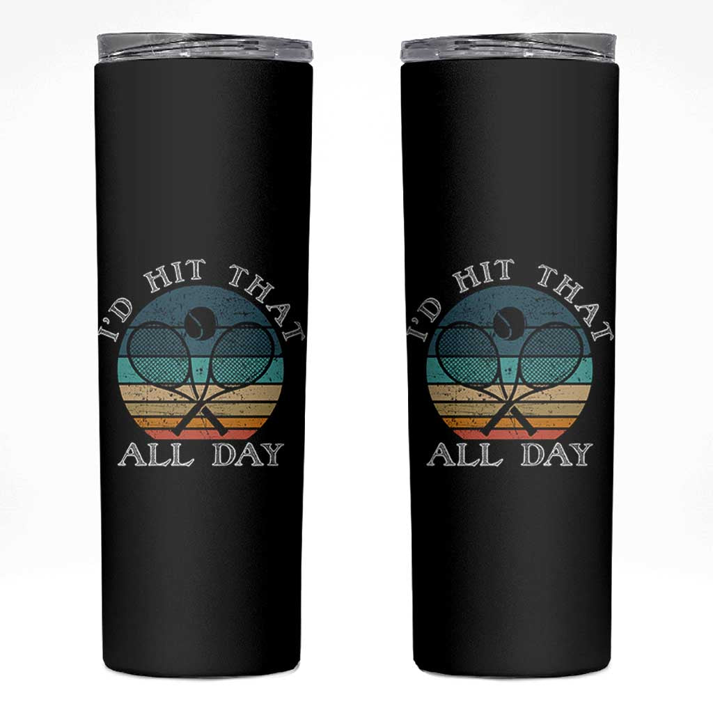 Id Hit That All Day Skinny Tumbler Funny Tennis Player Gift - Wonder Print Shop