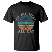 Id Hit That All Day T Shirt Funny Tennis Player Gift - Wonder Print Shop