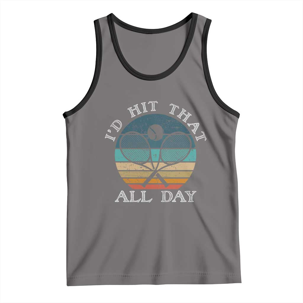 Id Hit That All Day Tank Top Funny Tennis Player Gift - Wonder Print Shop