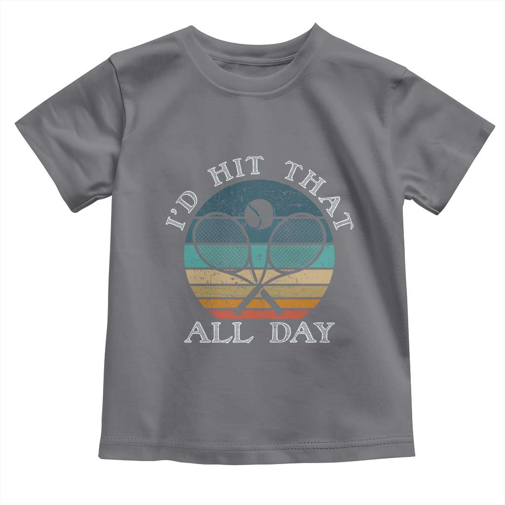 Id Hit That All Day Toddler T Shirt Funny Tennis Player Gift - Wonder Print Shop