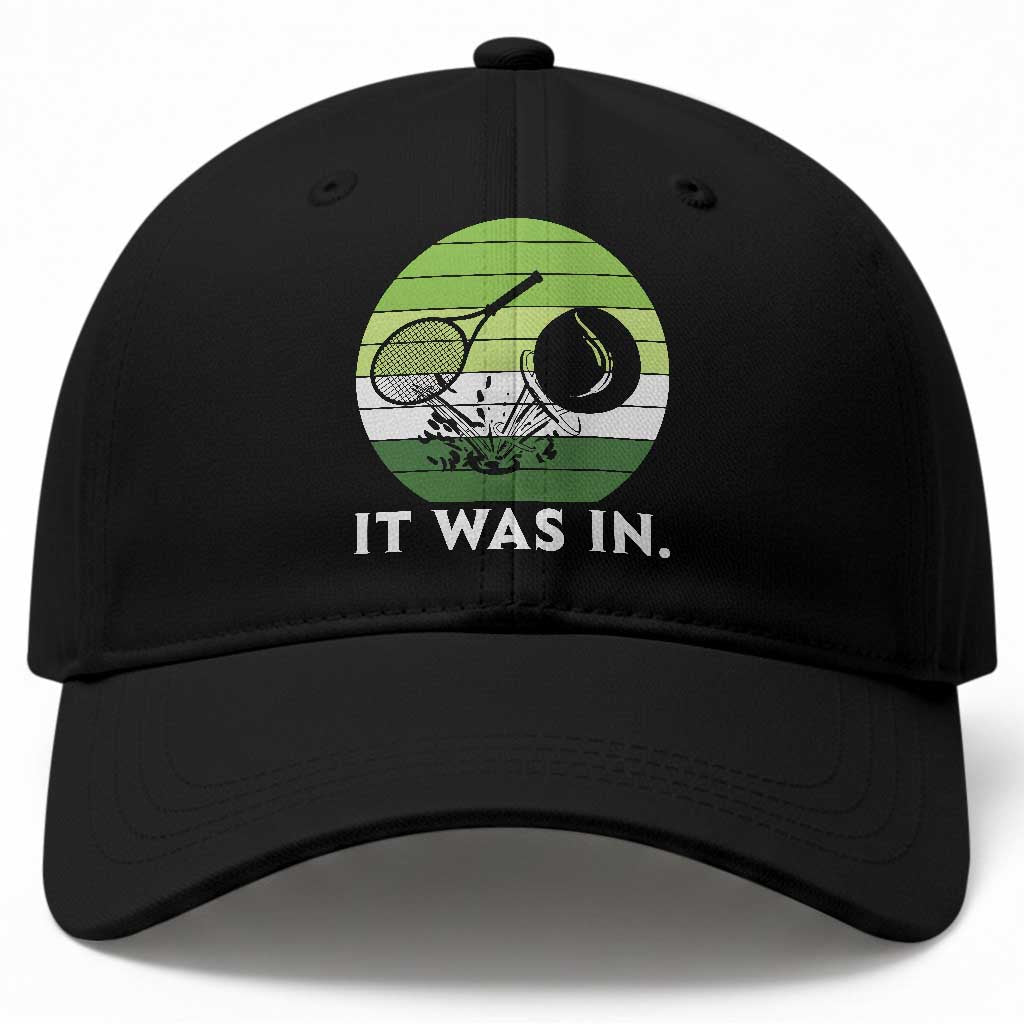 Funny Tennis Game Gift Baseball Cap It Was In