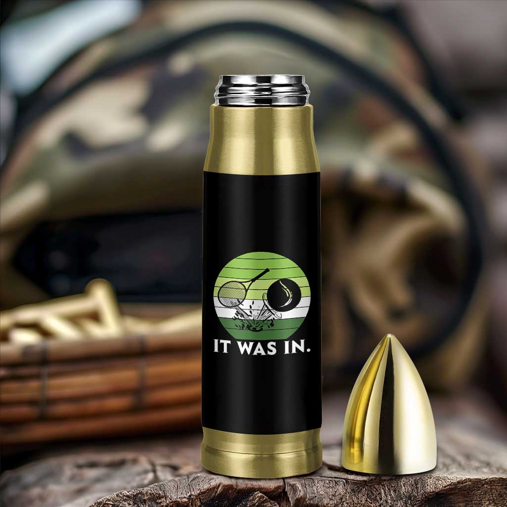 Funny Tennis Game Gift Bullet Tumbler It Was In - Wonder Print Shop