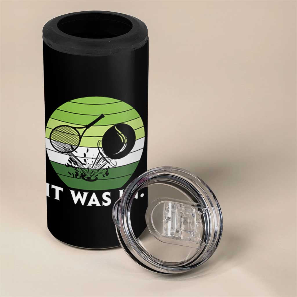 Funny Tennis Game Gift 4 in 1 Can Cooler Tumbler It Was In - Wonder Print Shop