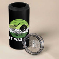 Funny Tennis Game Gift 4 in 1 Can Cooler Tumbler It Was In - Wonder Print Shop