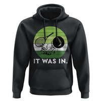 Funny Tennis Game Gift Hoodie It Was In - Wonder Print Shop