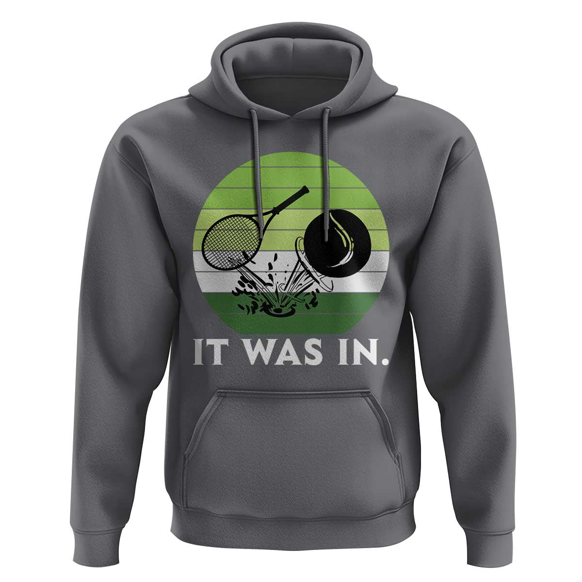 Funny Tennis Game Gift Hoodie It Was In - Wonder Print Shop