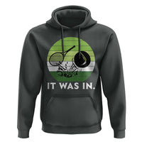 Funny Tennis Game Gift Hoodie It Was In - Wonder Print Shop