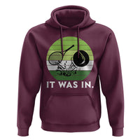 Funny Tennis Game Gift Hoodie It Was In - Wonder Print Shop