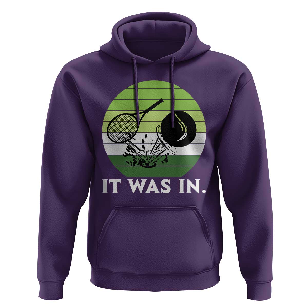 Funny Tennis Game Gift Hoodie It Was In - Wonder Print Shop