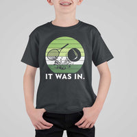 Funny Tennis Game Gift T Shirt For Kid It Was In - Wonder Print Shop