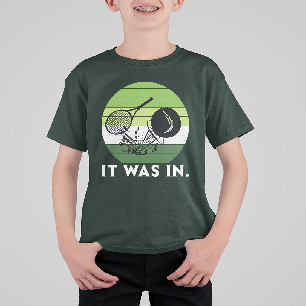 Funny Tennis Game Gift T Shirt For Kid It Was In - Wonder Print Shop