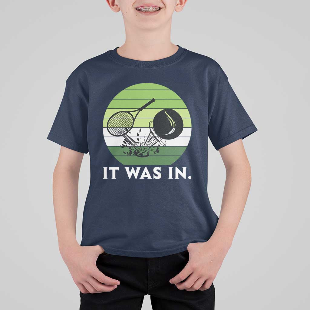Funny Tennis Game Gift T Shirt For Kid It Was In - Wonder Print Shop