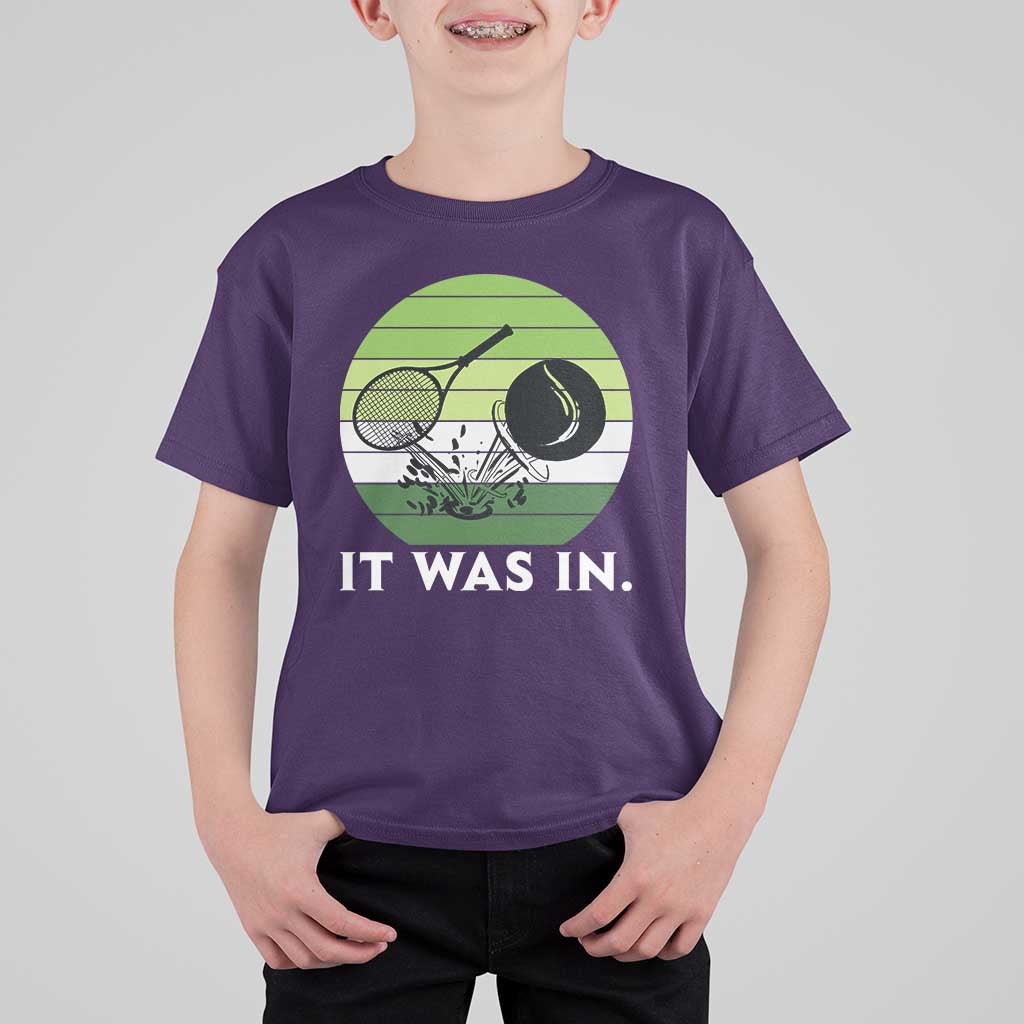 Funny Tennis Game Gift T Shirt For Kid It Was In - Wonder Print Shop