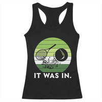 Funny Tennis Game Gift Racerback Tank Top It Was In - Wonder Print Shop