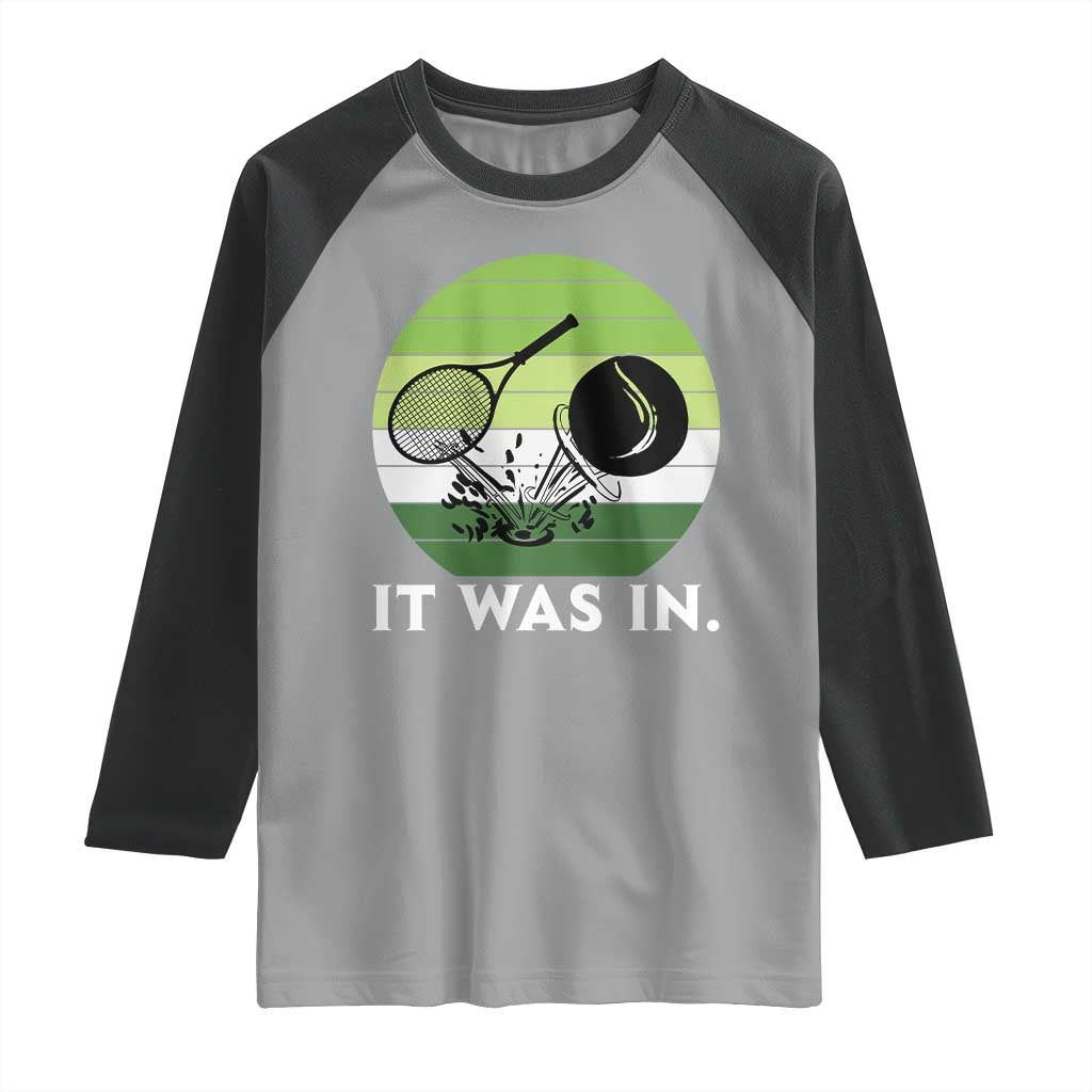 Funny Tennis Game Gift Raglan Shirt It Was In - Wonder Print Shop