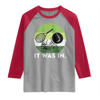 Funny Tennis Game Gift Raglan Shirt It Was In - Wonder Print Shop