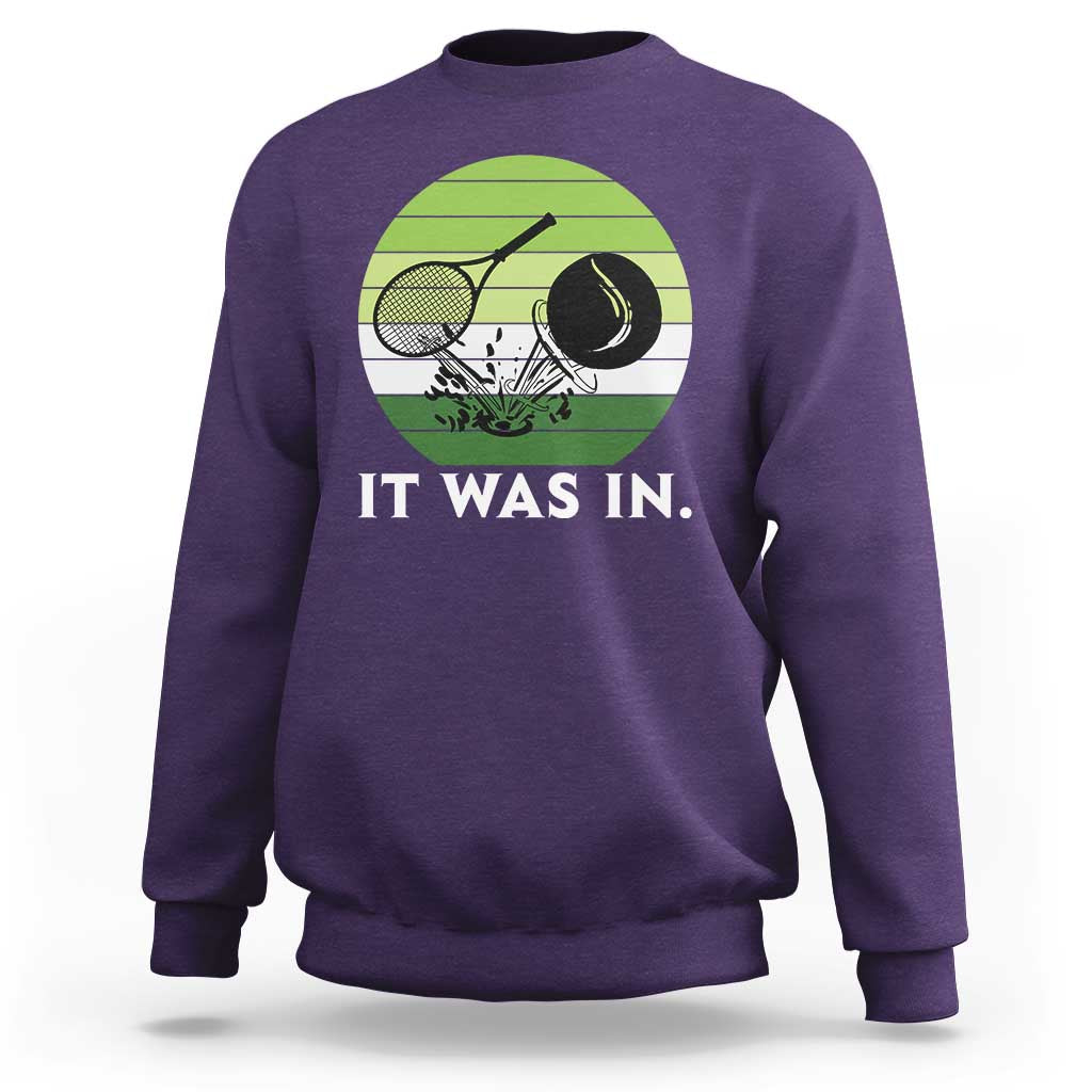 Funny Tennis Game Gift Sweatshirt It Was In - Wonder Print Shop