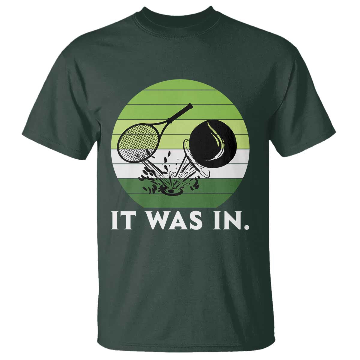 Funny Tennis Game Gift T Shirt It Was In - Wonder Print Shop