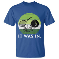 Funny Tennis Game Gift T Shirt It Was In - Wonder Print Shop